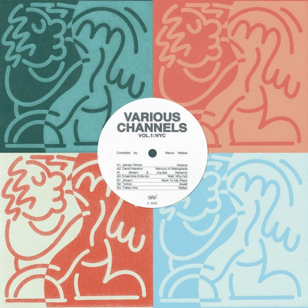 James Tillman, David Marston, Ensemble Entendu, Jitwam, Toribio, Tristan Arp — Various Channels Vol.1 : NYC - Compiled by Marco Weibel