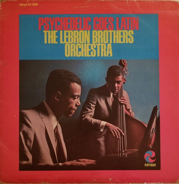 The Lebron Brothers Orchestra — Psychedelic Goes Latin