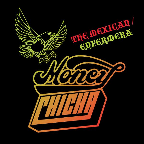Money Chicha — The Mexican / Enfermera