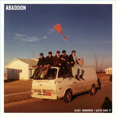 Abaddon — Blues Tomorrow / Gotta Have It